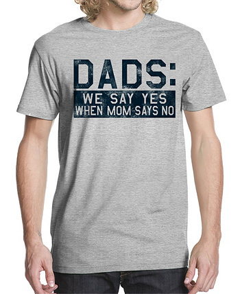 Мужская футболка с рисунком Dads Say Yes Buzz Shirts