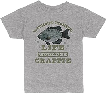 Without Fishing Life Would Be Crappie Toddler Kids T-Shirt TATY Kids