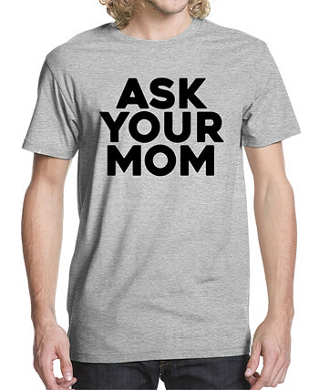 Мужская футболка с рисунком Ask Your Mom Buzz Shirts