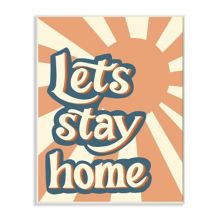 Stupell Home Decor Let's Stay Home Summer Sun Blue Orange Цитата Wall Art Stupell Home Decor
