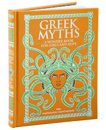 Греческие мифы: чудесная книга для девочек и мальчиков (коллекционные издания) Натаниэля Хоторна Barnes & Noble