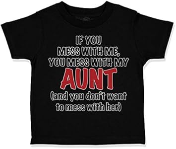 Toddler T-Shirt If You Mess with Me You Mess with My Auntie Aunt Funny Style A Cute Rascals