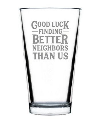 Удачи в поиске лучших соседей, чем мы. Соседи переносят подарки. Пинтовый стакан, 16 унций. Bevvee