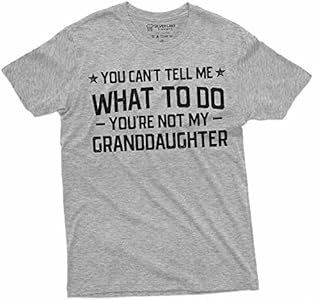 Grandpa T-Shirt You Cant Tell me What to do You aren't My Grand Daughter Granddaughter papa Tee Shirt Silver Lake T-shirts