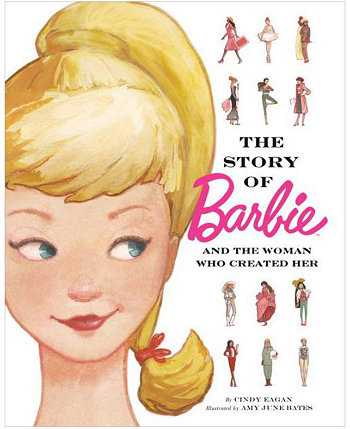 История Барби и женщины, которая ее создала (Барби) Синди Иган Barnes & Noble