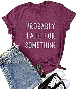 Probably Late for Something Shirt for Women Workout Short Graphic Athletic Comfy Cotton Tee Tops Jorlyen