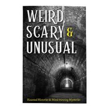 Странно, страшно и необычно: книга историй с привидениями и умопомрачительных тайн Publications International, Ltd.