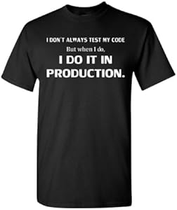 I Don't Always Test My Code Funny T-Shirt Tee City Shirts