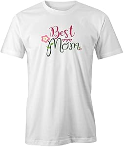 Best Mom T-Shirt | White, Printed Tees, Graphic Tshirts TampaPrinting