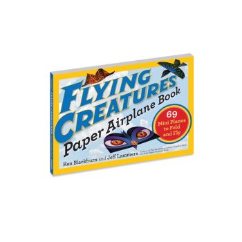 Flying Creatures Paper Airplane Book Workman Publishing