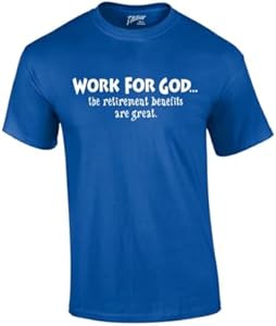 Trenz Shirt Company Christian T-Shirt Work for God The Benefits are Great Short Sleeve Tee Trenz Shirt Company