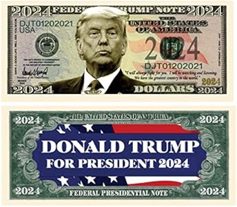 Pack of 50 - Donald Trump for President 2024 Limited Edition Novelty Dollar Bill - Full Color Front & Back Printing with Great Detail. Make America Great Again. American Art Classics