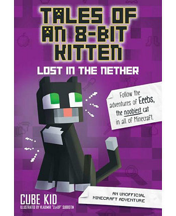 Затерянные в Пустоте — неофициальные приключенческие истории Minecraft о 8-битном котенке, серия 1, от Cube Kid Barnes & Noble