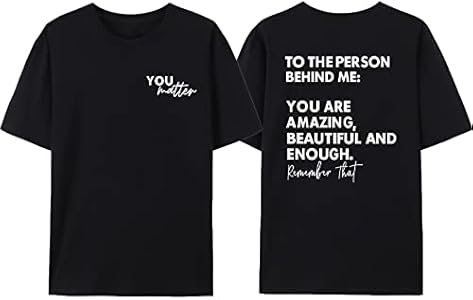 You Matter to The Person Behind Me Tshirt Mental Health Awareness Shirt for Women Kindness Casual Graphic Tees Tops Wrenpies