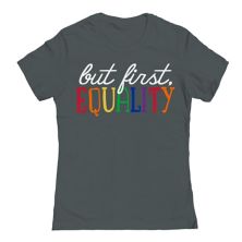 Junior's But First Equality Pride Graphic Tee COLAB89