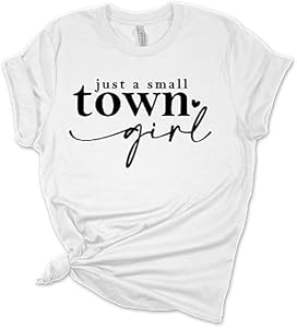 Womens Just A Small Town Girl Tshirt Heart Short Sleeve T-Shirt Graphic Tee Trenz Shirt Company