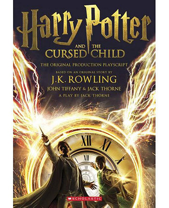 Гарри Поттер и проклятое дитя, части первая и вторая: официальный сценарий оригинальной постановки Джоан Роулинг в Вест-Энде Barnes & Noble