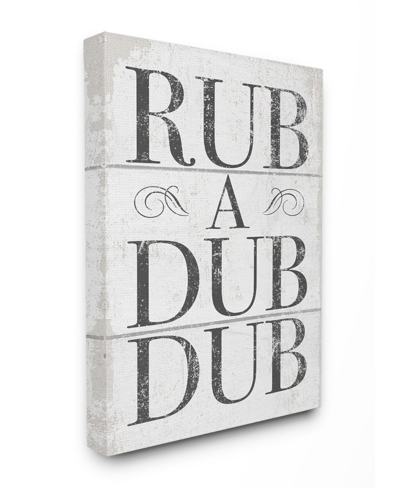 Rub A Dub Dub Типография Планка Картина на холсте 30 дюймов (Д x 1,5 дюйма) x 40 дюймов (В) Stupell Industries