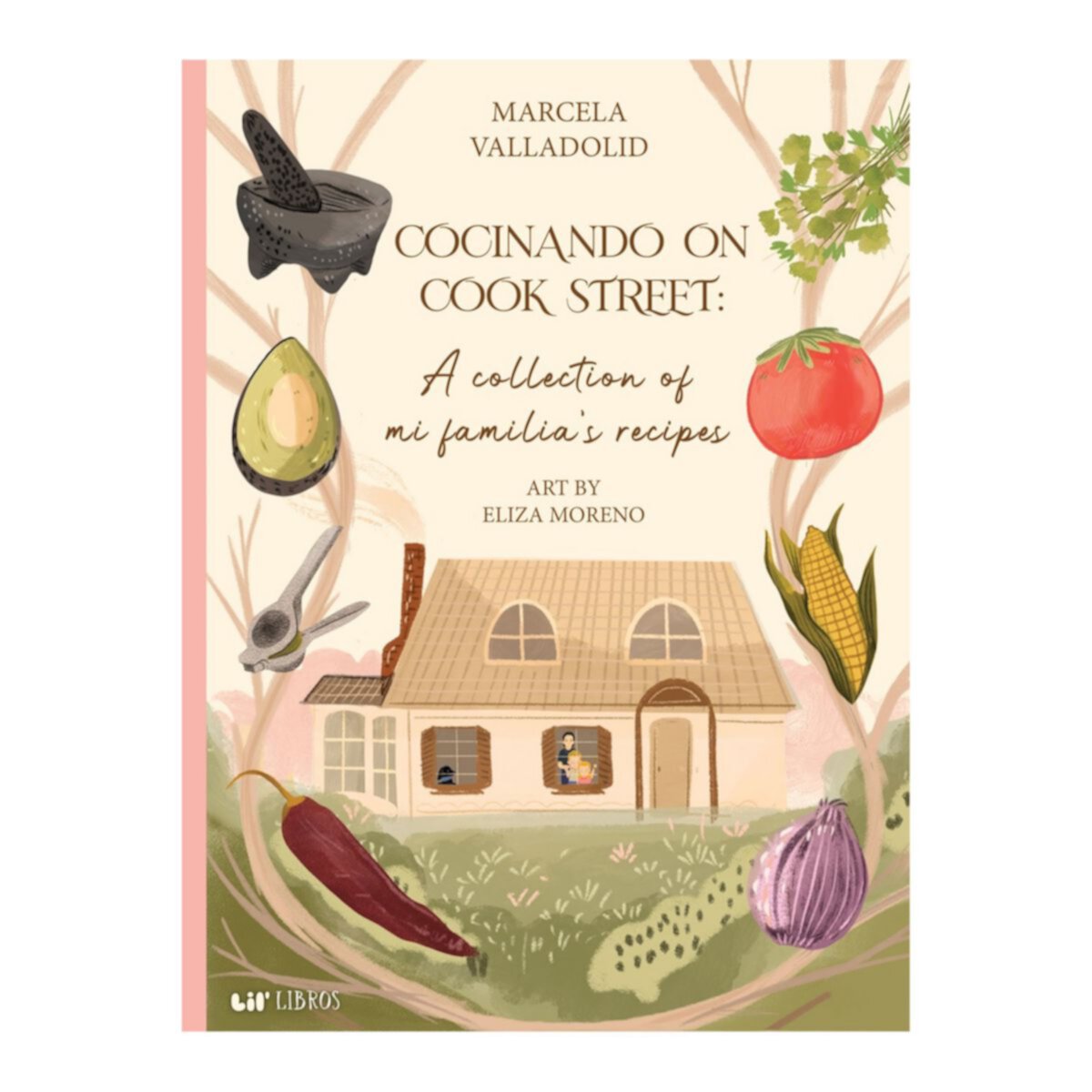 Lil' Libros Cocinando на улице Кука: сборник кулинарных рецептов Mi Familia Lil' Libros