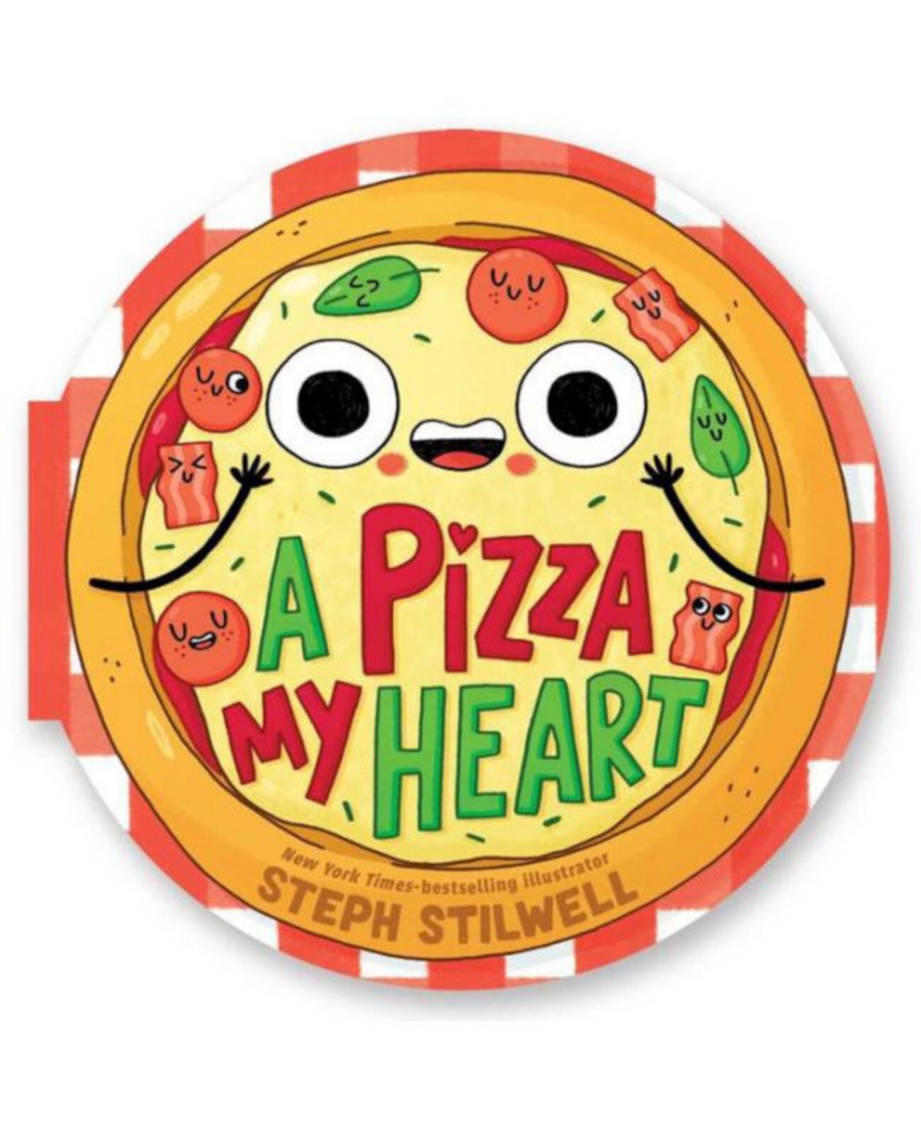 A Pizza My Heart A Lift The Flap Shaped Novelty Board Book For Toddlers by Stephani Stilwell Barnes & Noble