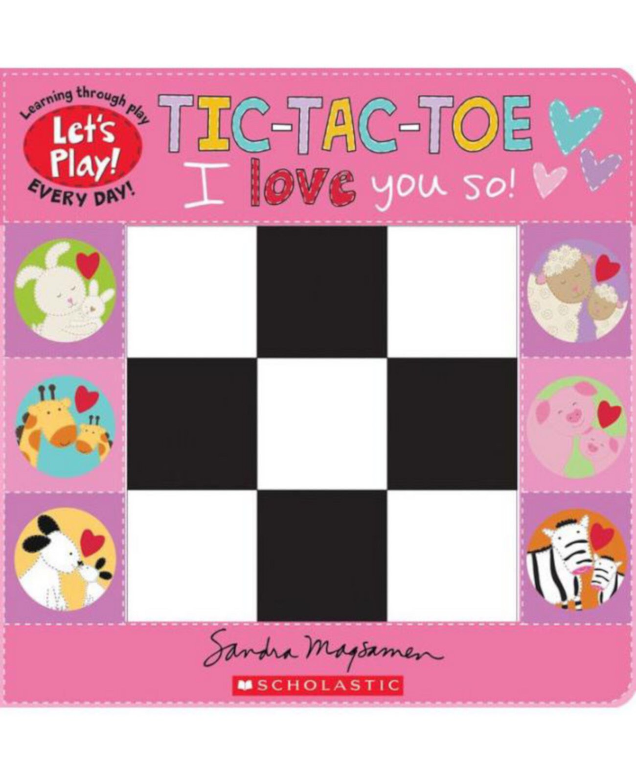 Tic-Tac-Toe- I Love You So A Let's Play Board Book by Sandra Magsamen Barnes & Noble