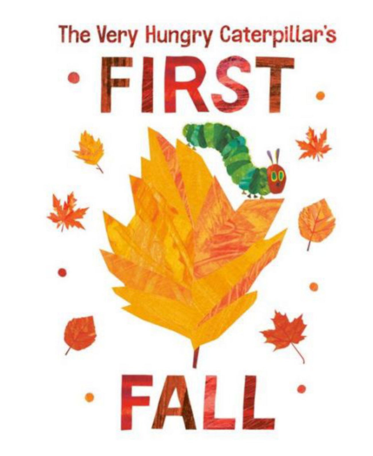 The Very Hungry Caterpillar's First Fall by Eric Carle Barnes & Noble