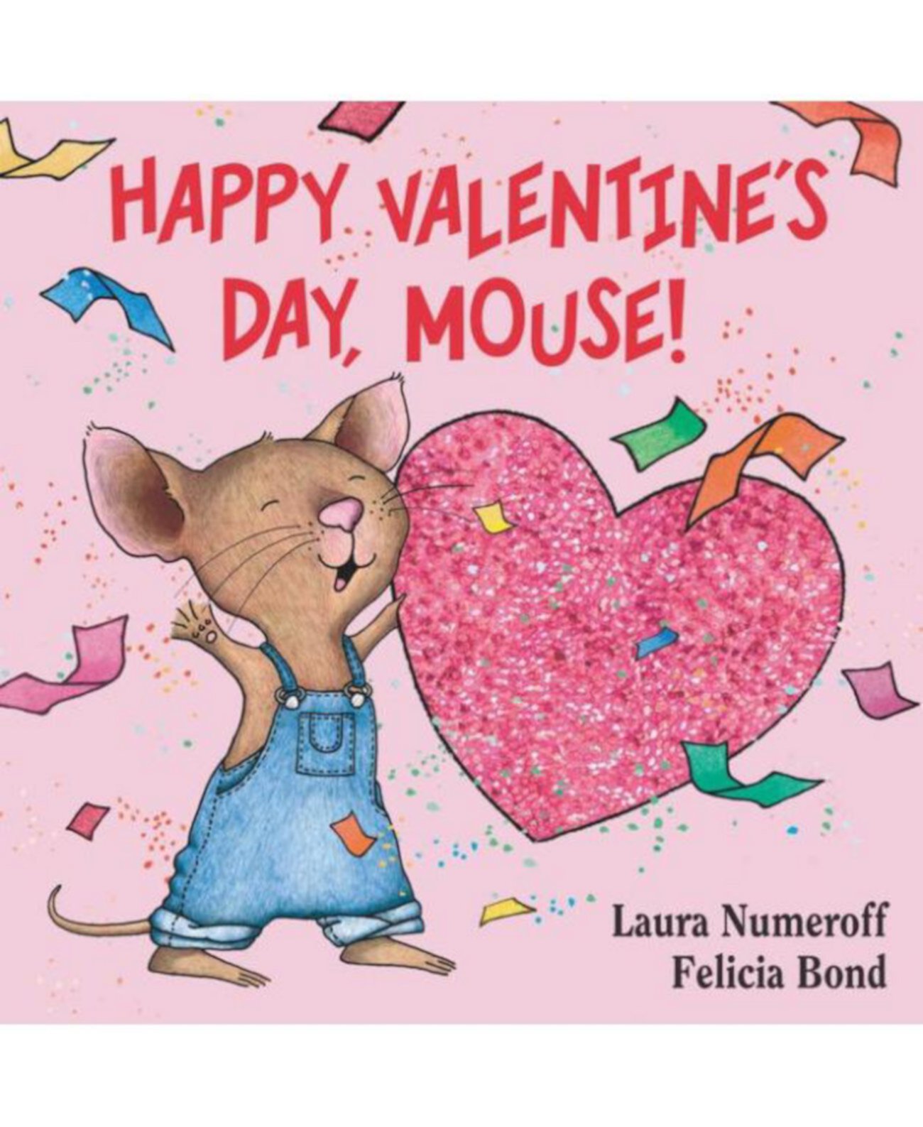 Happy Valentine's Day, Mouse If You Give. Series by Laura Numeroff Barnes & Noble