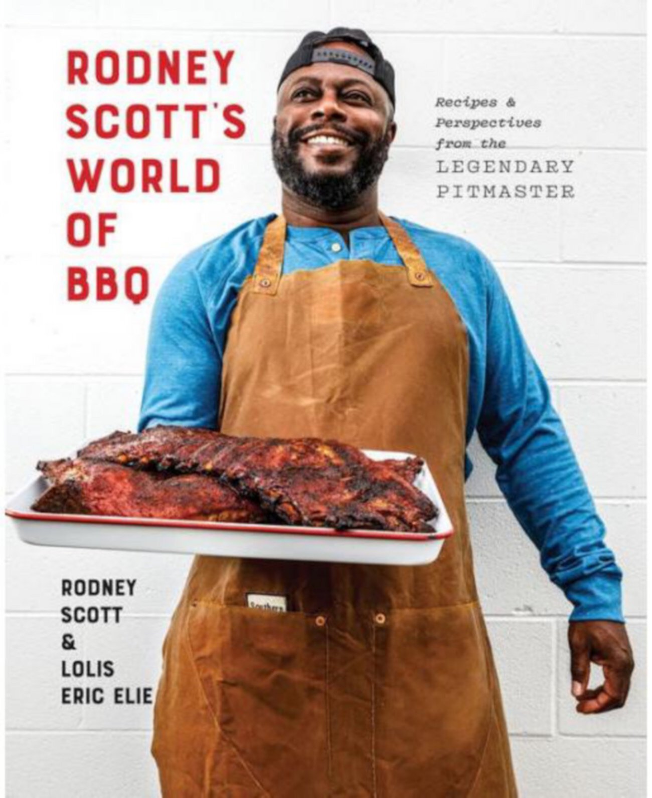 Rodney Scott's World of BBQ - Every Day Is a Good Day by Rodney Scott Barnes & Noble