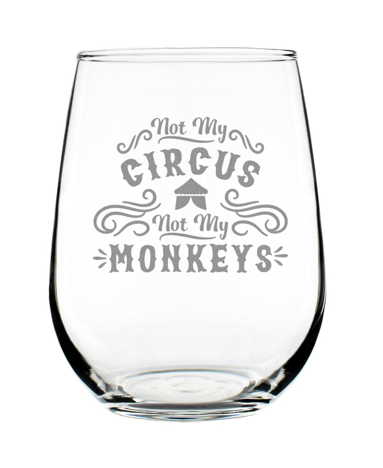 Not My Circus Not My Monkeys - Stemless Wine Glass Bevvee