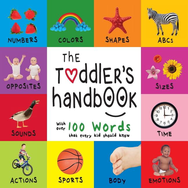 The Toddler's Handbook: Numbers, Colors, Shapes, Sizes, ABC Animals, Opposites, and Sounds, with over 100 Words that every Kid should Know (En (Large Print)(Paperback) Dayna Martin