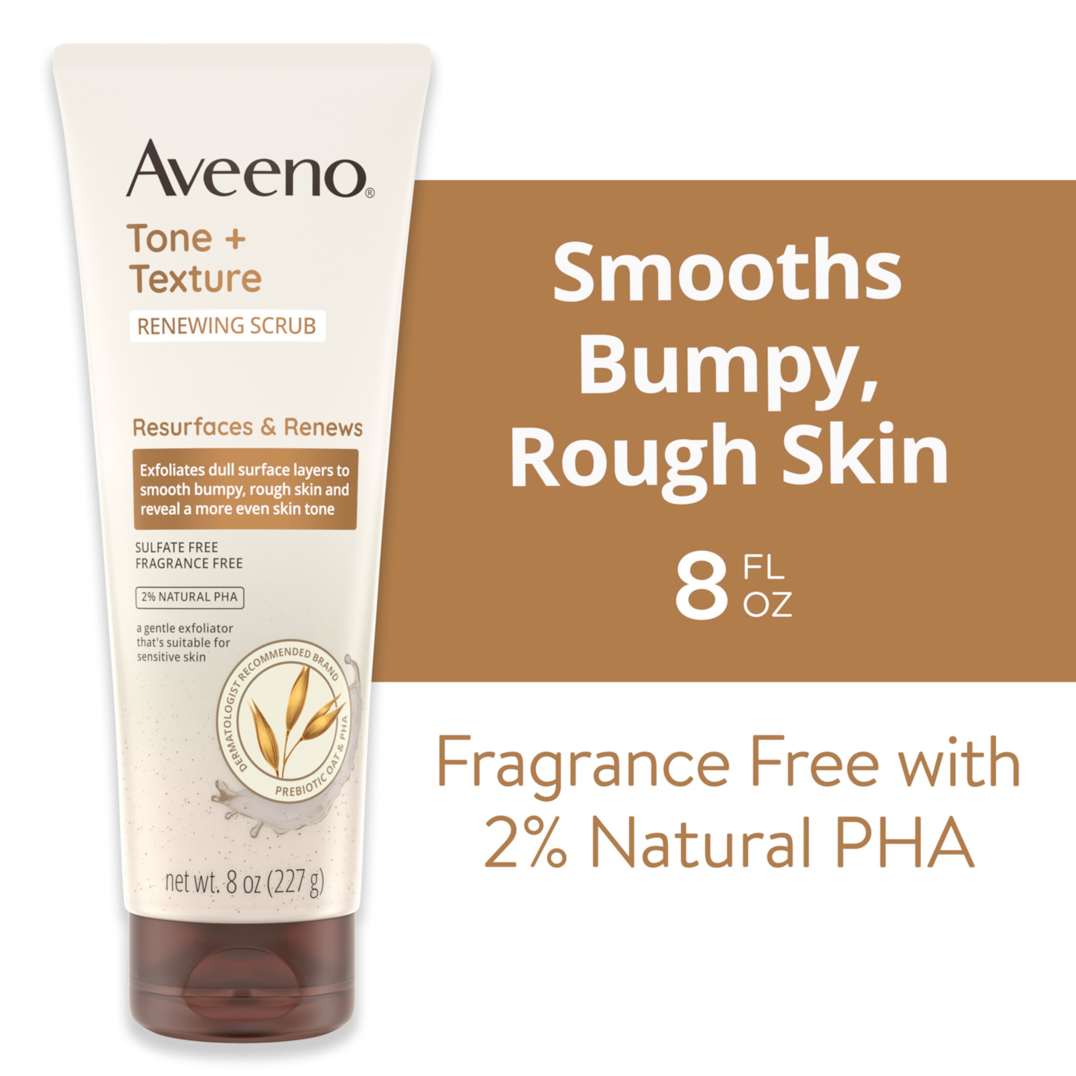 Aveeno Tone + Texture Renewing Bath and Body Scrub, Fragrance Free, 8 fl oz Visit the Aveeno Store