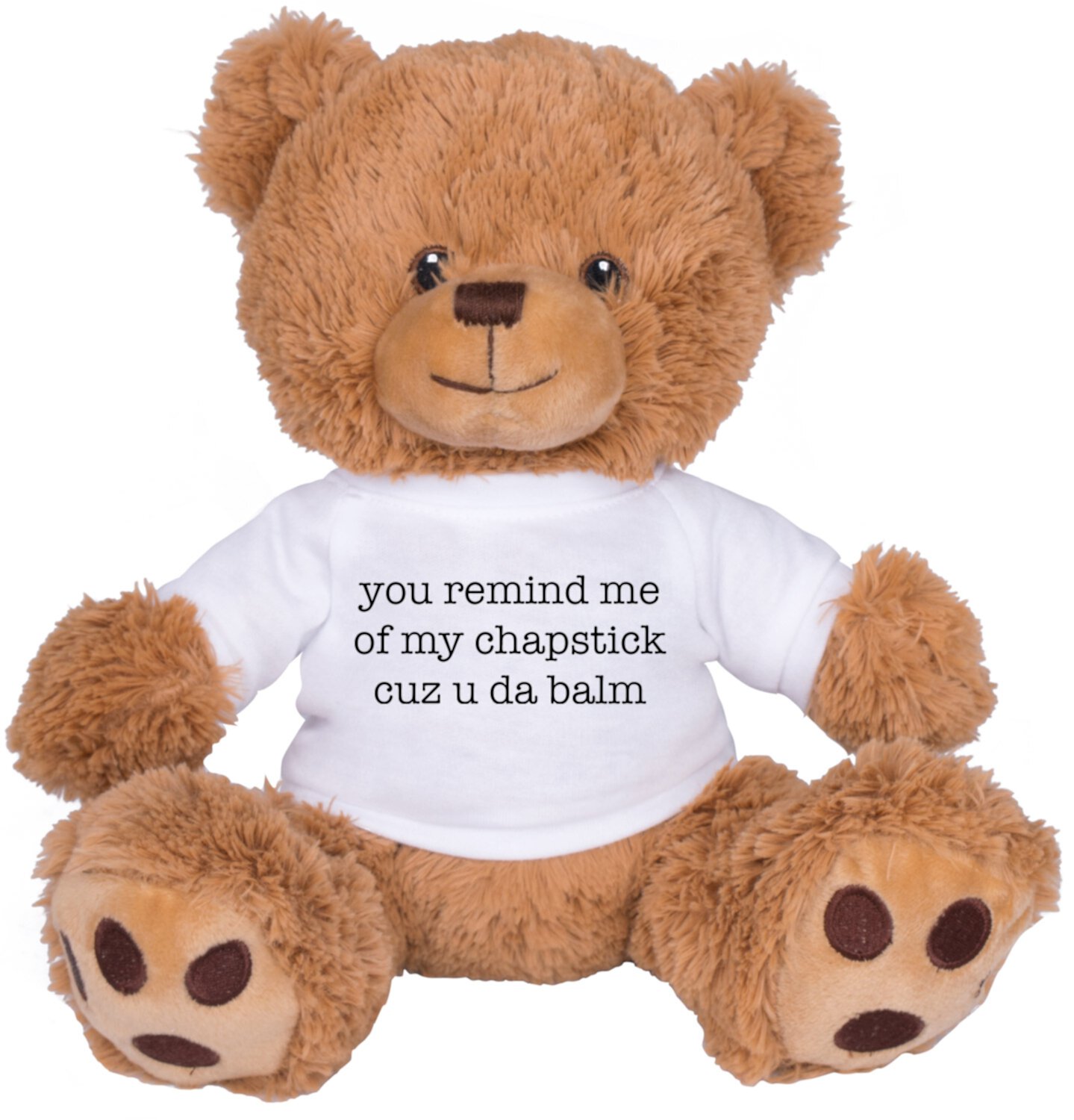 You Remind Me Of Chapstick Bear Cute Couple Gift: 8 Inch Brown Teddy Bear Stuffed Animal Tees and Tank You