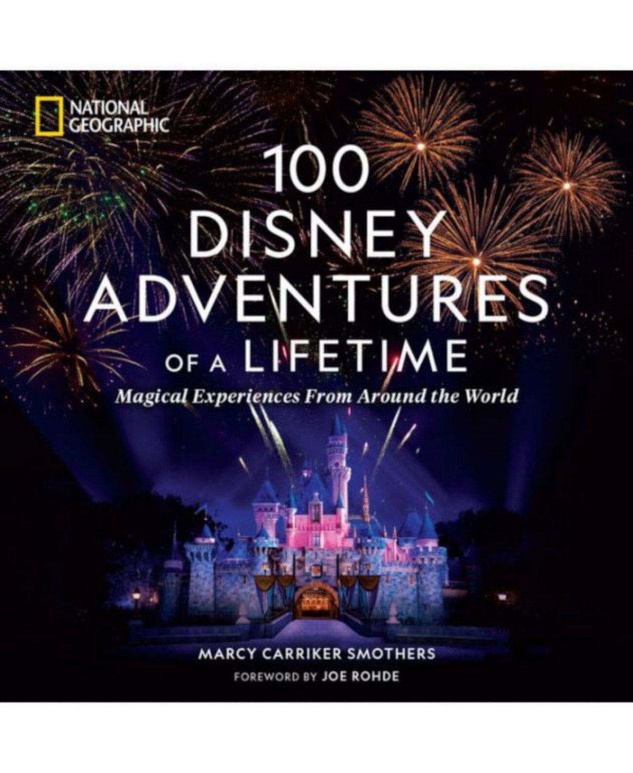 100 Disney Adventures of a Lifetime: Magical Experiences From Around the World by Marcy Smothers Barnes & Noble