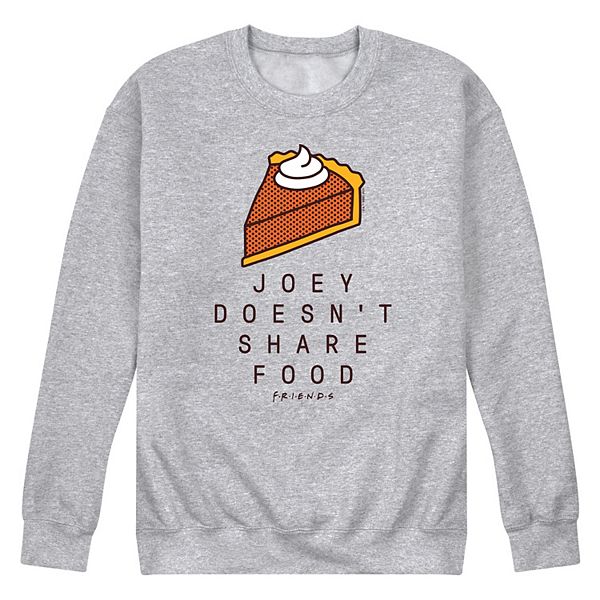 Men's Friends Joey Doesn't Share Food Fleece Sweatshirt Licensed Character